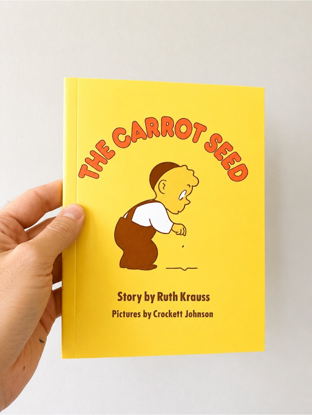 The Carrot Seed: 75th Anniversary -- Ruth Krauss